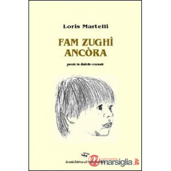 Fam zughì ancòra