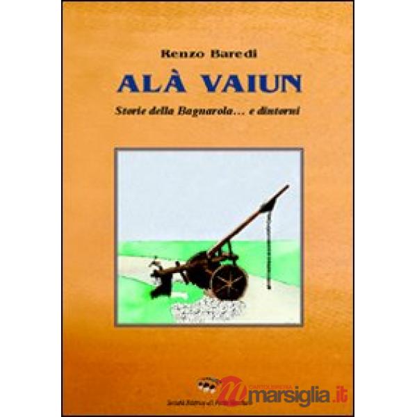 Alà vaiun. Storie dalla Bagnarola