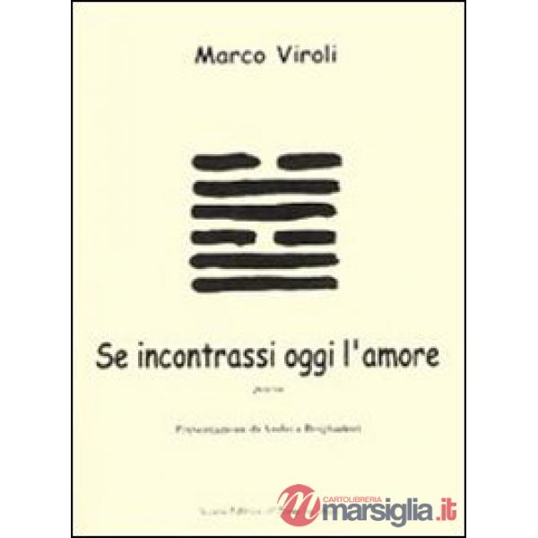 Se incontrassi oggi l'amore