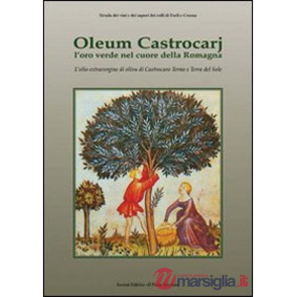 Oleum Castrocarj. L'oro verde nel cuore della Romagna