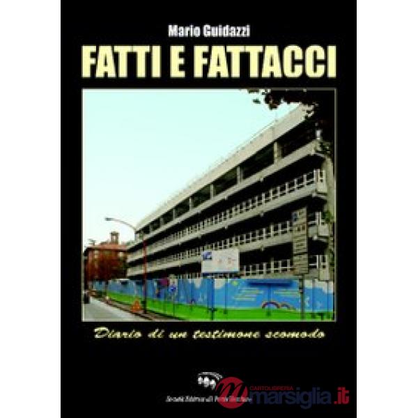 Fatti e fattacci. Diario di un testimone