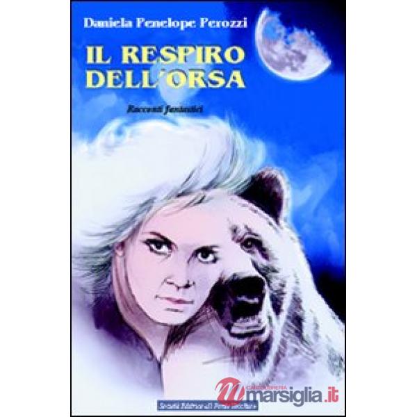 Respiro dell'orsa. Racconti fantastici (Il)
