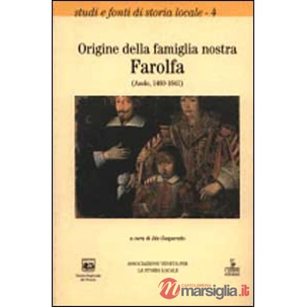Origini della famiglia nostra Farolfa (Asolo, 1460-1641)