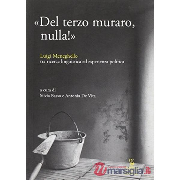 Del terzo muraro, nulla! Luigi Meneghello tra ricerca linguistica ed esperienza