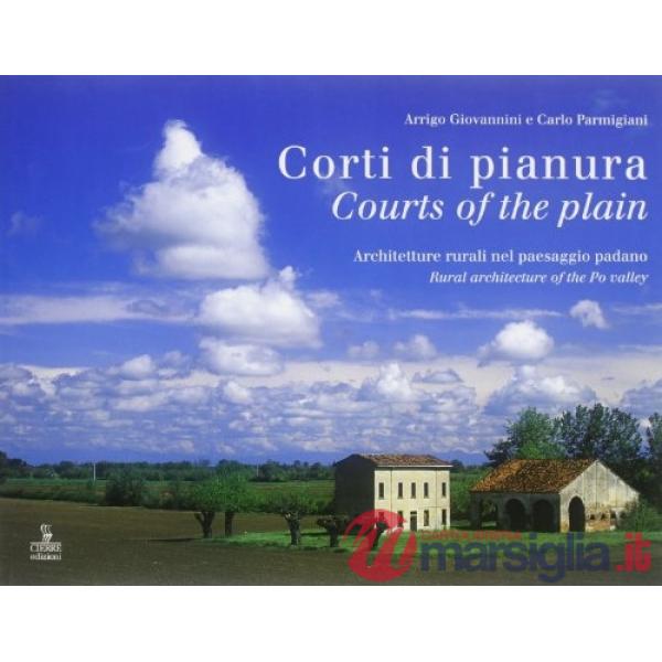 Corti di pianura. Architetture rurali nel paesaggio padano