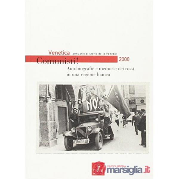 Venetica. Annuario di storia delle Venezie in età contemporanea (2000). Comunist