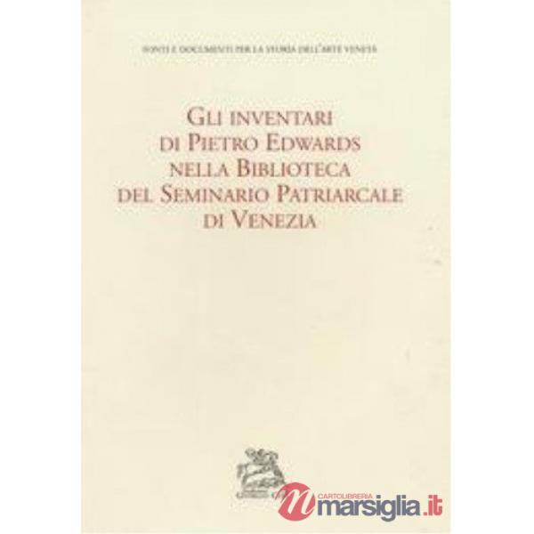Inventari di Pietro Edwards nella Biblioteca del Seminario patriarcale di Venezi