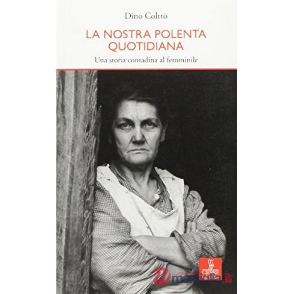Nostra polenta quotidiana (La)