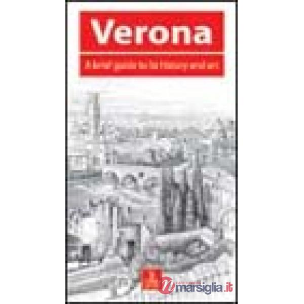 Verona. A brief guide to its history and art