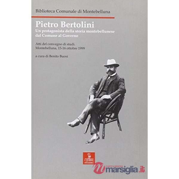 Pietro Bertolini. Un protagonista della storia montebellunese dal comune al gove
