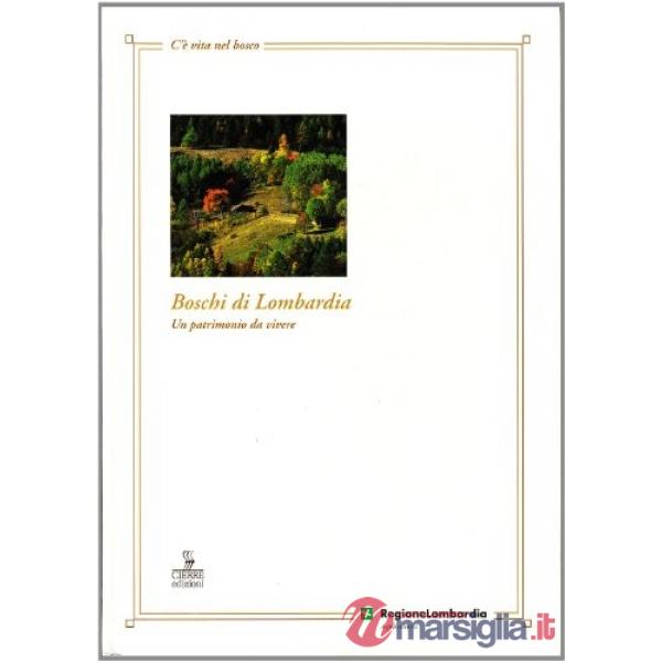 Boschi di Lombardia. Un patrimonio da vivere