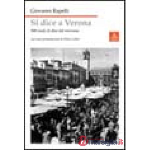 Si dice a Verona. 500 modi di dire del veronese