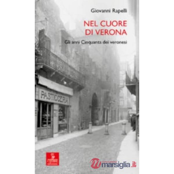 Nel cuore di Verona. Gli anni Cinquanta dei veronesi