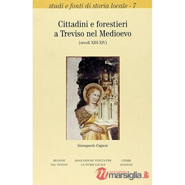 Cittadini e forestieri a Treviso nel Medioevo (secc. XIII-XIV)