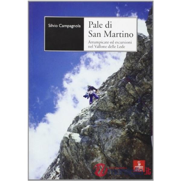 Pale di San Martino. Arrampicate ed escursioni nel vallone delle Lede