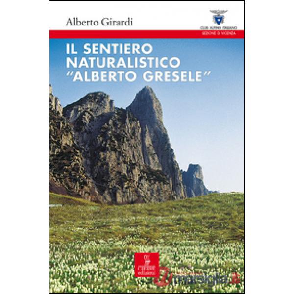 Sentiero naturalistico «Alberto Gresele» (Il)
