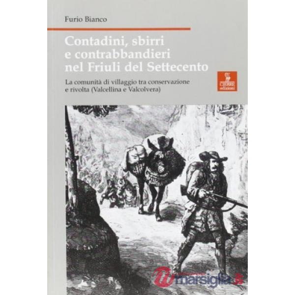 Contadini, sbirri e contrabbandieri nel Friuli del Settecento