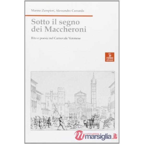 Sotto il segno dei maccheroni. Rito e poesia nel carnevale veronese