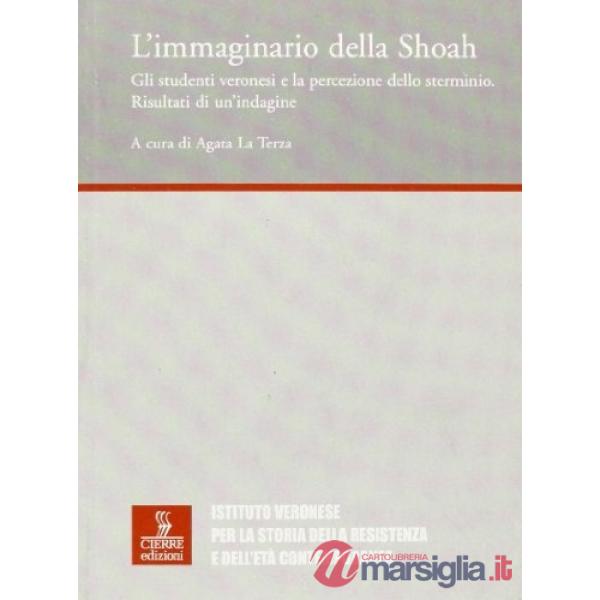 Immaginario della Shoah. Gli studenti veronesi e la percezione dello sterminio. 