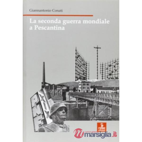 Seconda guerra mondiale a Pescantina (La)