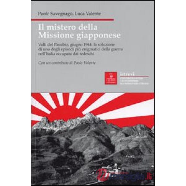 Mistero della missione giapponese. Valli del Pasubio, giugno 1944: la soluzione 