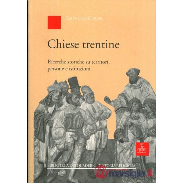 Chiese trentine. Ricerche storiche su territori, persone e istituzioni