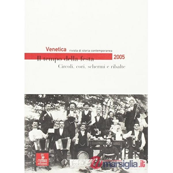 Venetica. Annuario di storia delle Venezie in età contemporanea (2005). Vol. 2: