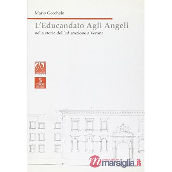 Educandato agli Angeli nella storia dell'educazione a Verona (L')