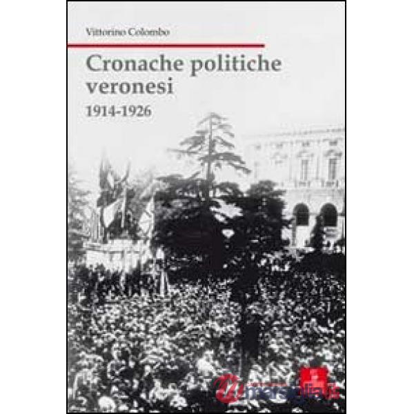Cronache politiche veronesi 1914-1926