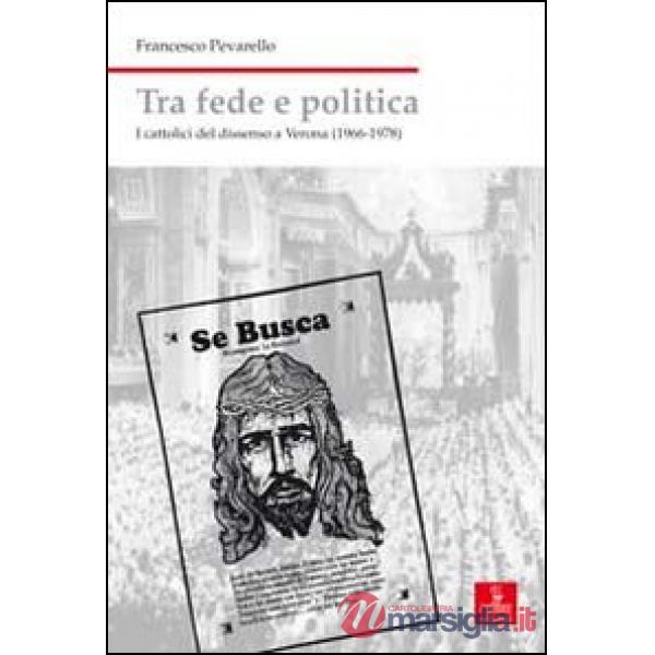 Tra fede e politica. I cattolici del dissenso a Verona (1966-1978)