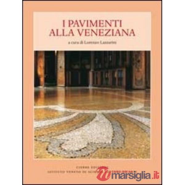 Pavimenti alla veneziana. Ediz. illustrata