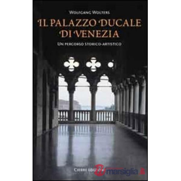 Palazzo Ducale di Venezia. Un percorso storico-artistico (Il)