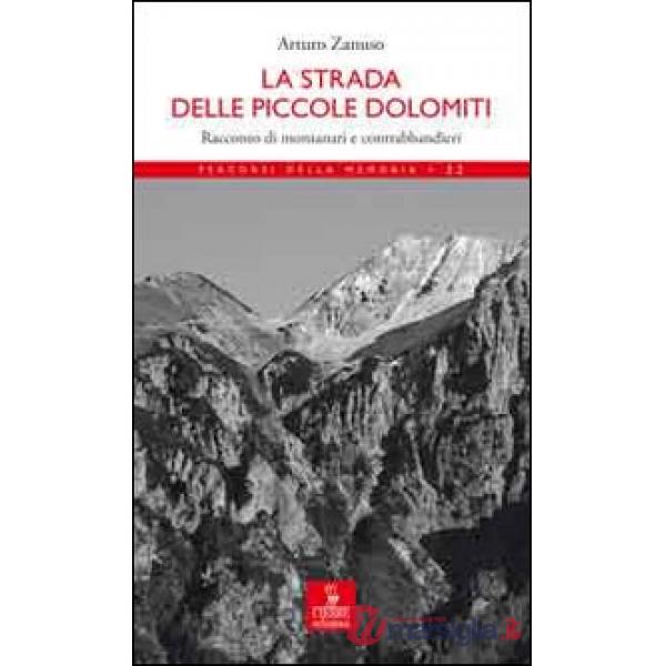 Strada delle Piccole Dolomiti. Racconto di montanari e contrabbandieri (La)