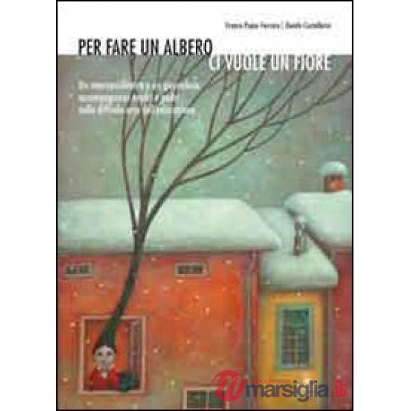 Per fare un albero ci vuole un fiore. Un neuropsichiatra e un giornalista accomp