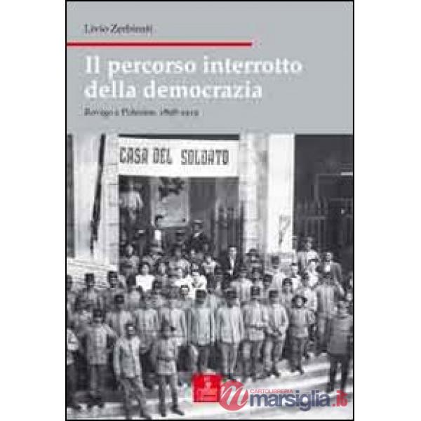 Percorso interrotto della democrazia. Rovigo e il Polesine, 1898-1919 (Il)