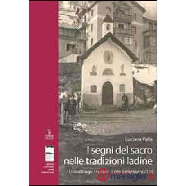 Segni del sacro nelle tradizioni ladine. Livinallongo/Fodom, Colle Santa Lucia/C