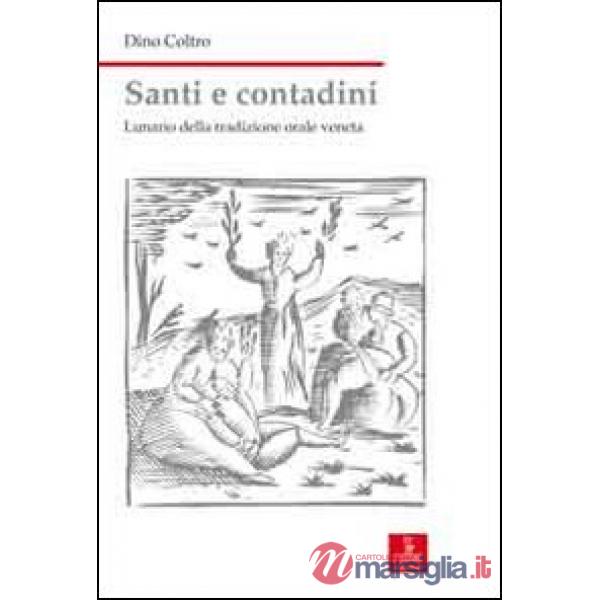 Santi e contadini. Lunario della tradizione orale veneta