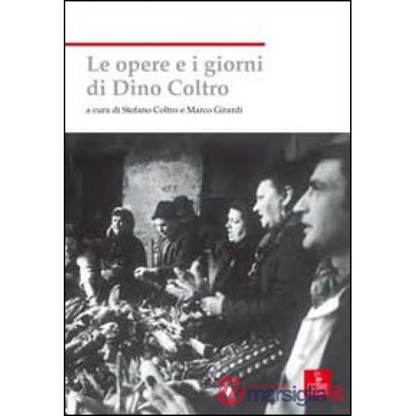Opere e i giorni di Dino Coltro (Le)