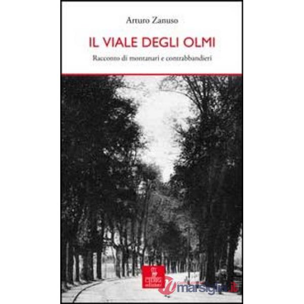Viale degli olmi. Racconto di montanari e contrabbandieri (Il)