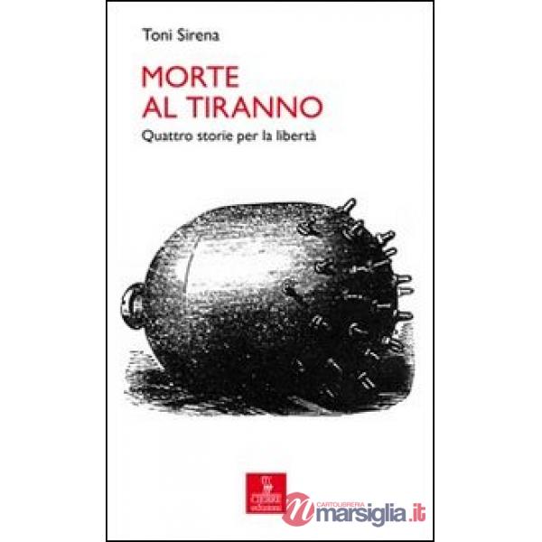 Morte al tiranno. Quattro storie per la libertà