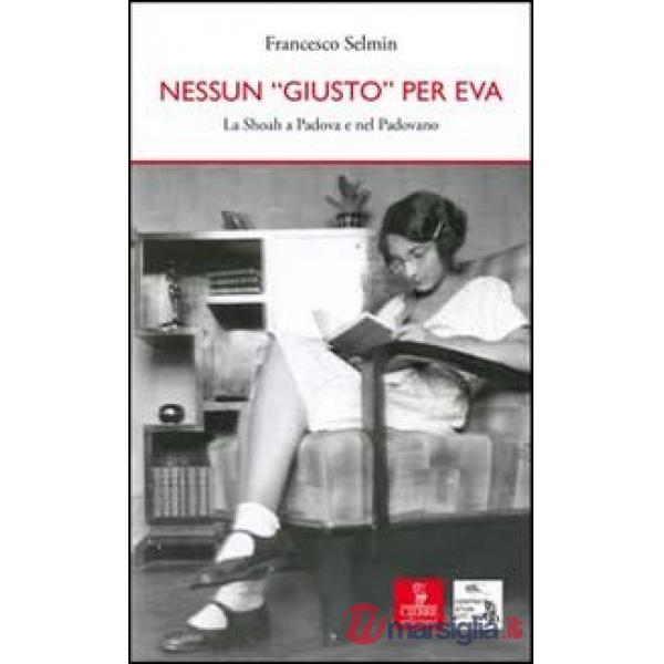 Nessun «giusto» per Eva. La Shoah a Padova e nel padovano