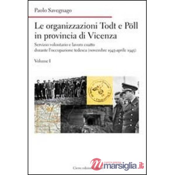 Organizzazioni Todt e Pöll in provincia di Vicenza. Servizio volontario e lavoro