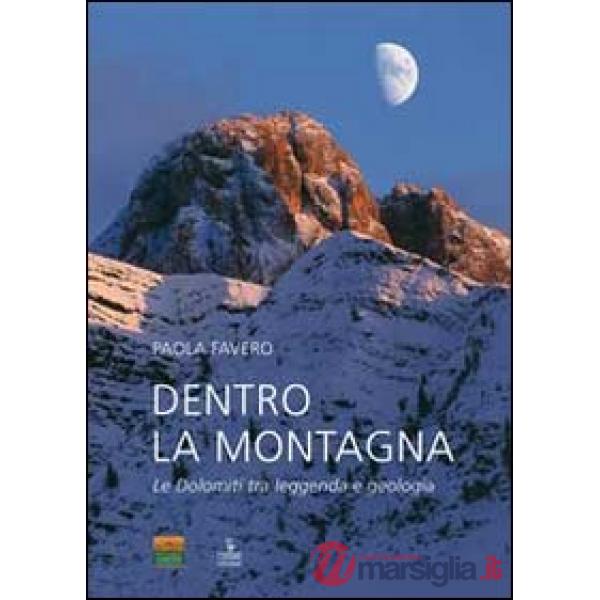 Dentro la montagna. Le Dolomiti tra leggenda e geologia