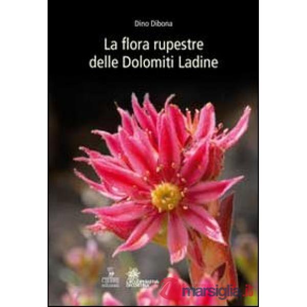 Flora rupestre delle Dolomiti ladine (La)