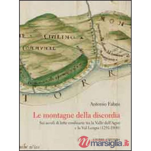 Montagne della discordia. Sei secoli di lotte confinarie tra la Valle dell'Agno