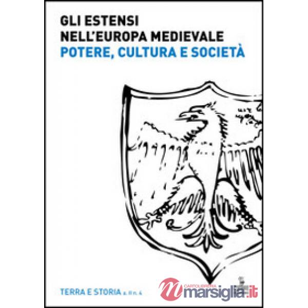 Estensi nell'Europa medievale. Potere, cultura e società (Gli)