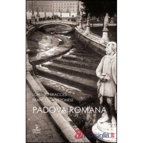 Padova romana. Da Augusto a Teodorico