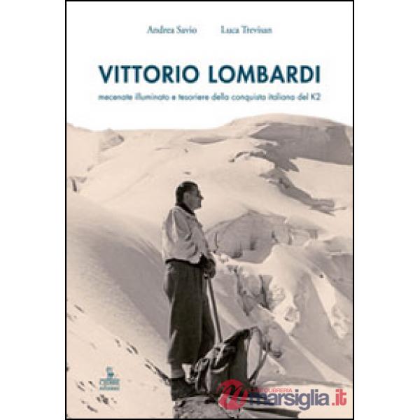 Vittorio Lombardi. Mecenate illuminato e tesoriere della conquista italiana del