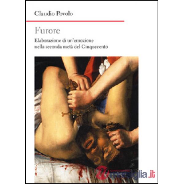 Furore. Elaborazione di un'emozione nella seconda metà del Cinquecento