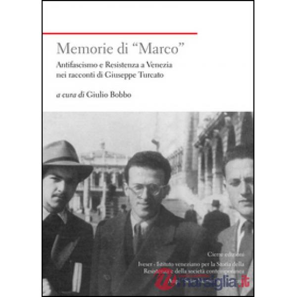 Memorie di «Marco». Antifascismo e Resistenza a Venezia nei racconti di Giuseppe